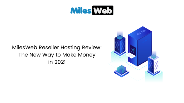 MilesWeb Reseller Hosting Review: The New Way to Make Money in 2021 – Tech Networks